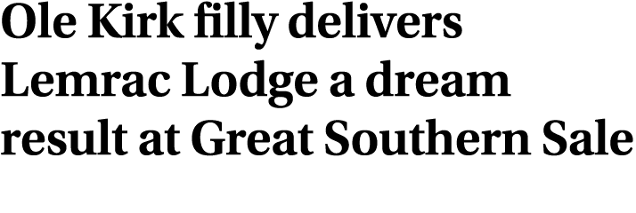 Ole Kirk filly delivers Lemrac Lodge a dream result at Great Southern Sale