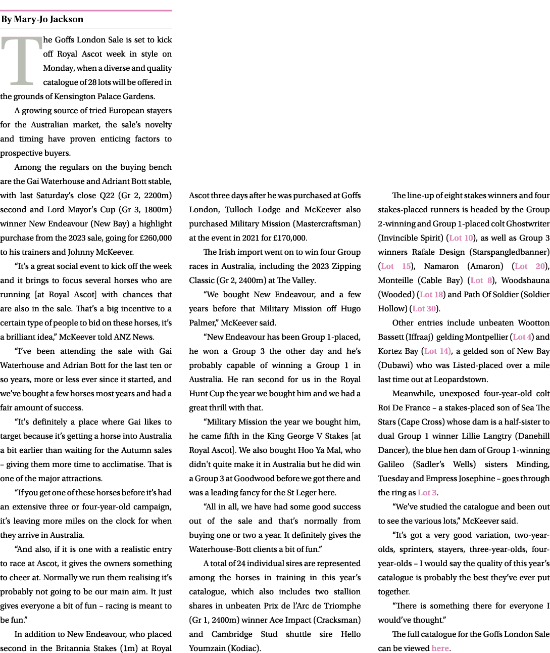 ￼ The Goffs London Sale is set to kick off Royal Ascot week in style on Monday, when a diverse and quality catalogue ...