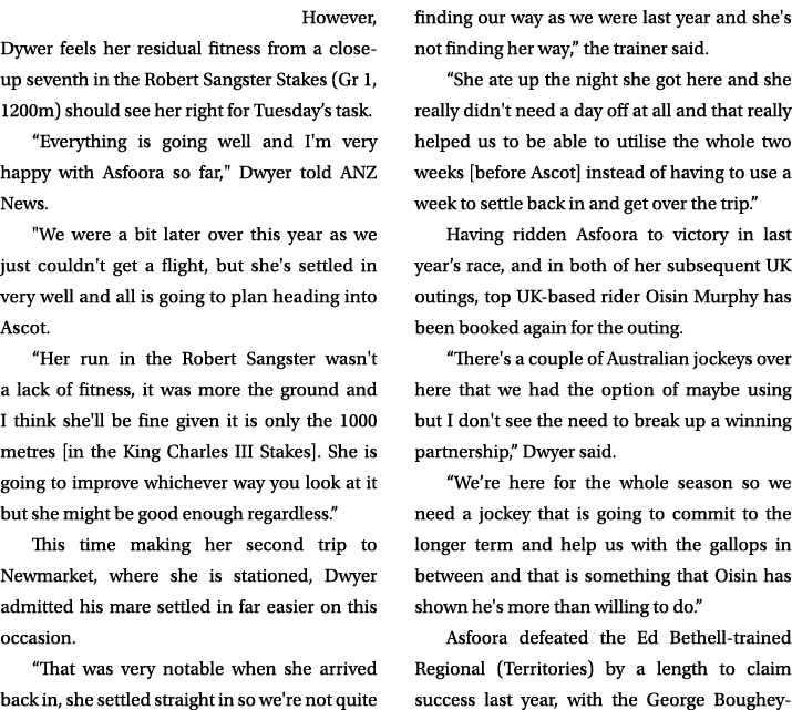  However, Dywer feels her residual fitness from a close up seventh in the Robert Sangster Stakes (Gr 1, 1200m) should...