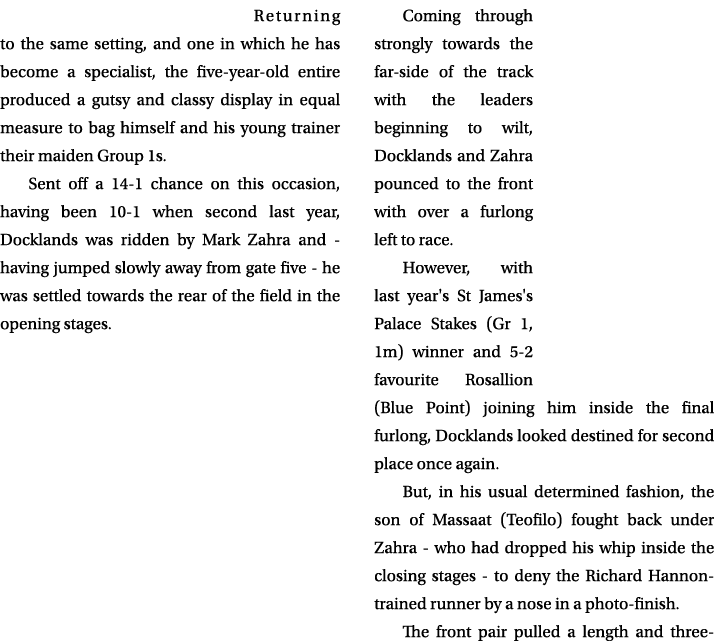 Returning to the same setting, and one in which he has become a specialist, the five year old entire produced a gutsy...