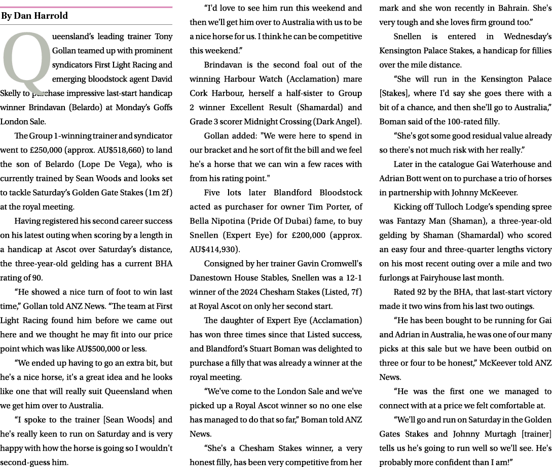 ￼ Queensland’s leading trainer Tony Gollan teamed up with prominent syndicators First Light Racing and emerging blood...