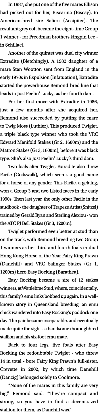 In 1987, she put one of the five mares Ellison had picked out for her, Biscarina (Biscay), to American bred sire Sali...