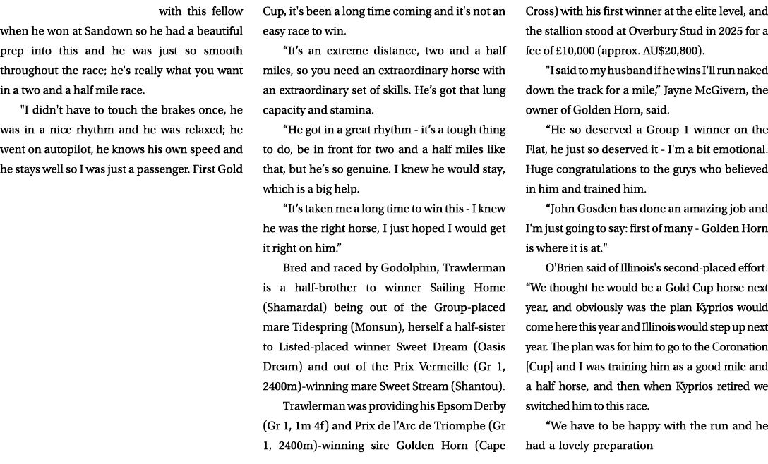 with this fellow when he won at Sandown so he had a beautiful prep into this and he was just so smooth throughout the...