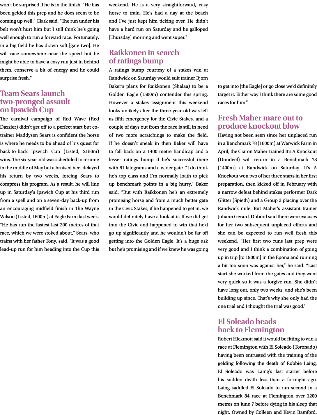 won't be surprised if he is in the finish. \“He has been gelded this prep and he does seem to be coming up well,\" Cl...