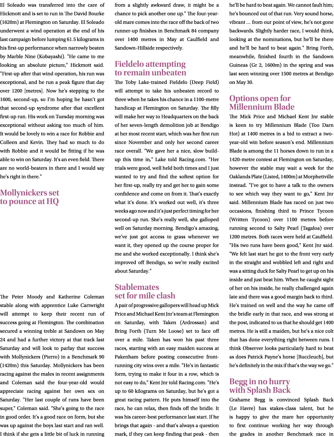 El Soleado was transferred into the care of Hickmott and is set to run in The David Bourke (1620m) at Flemington on S...