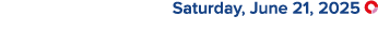  Saturday, June 21, 2025 ￼