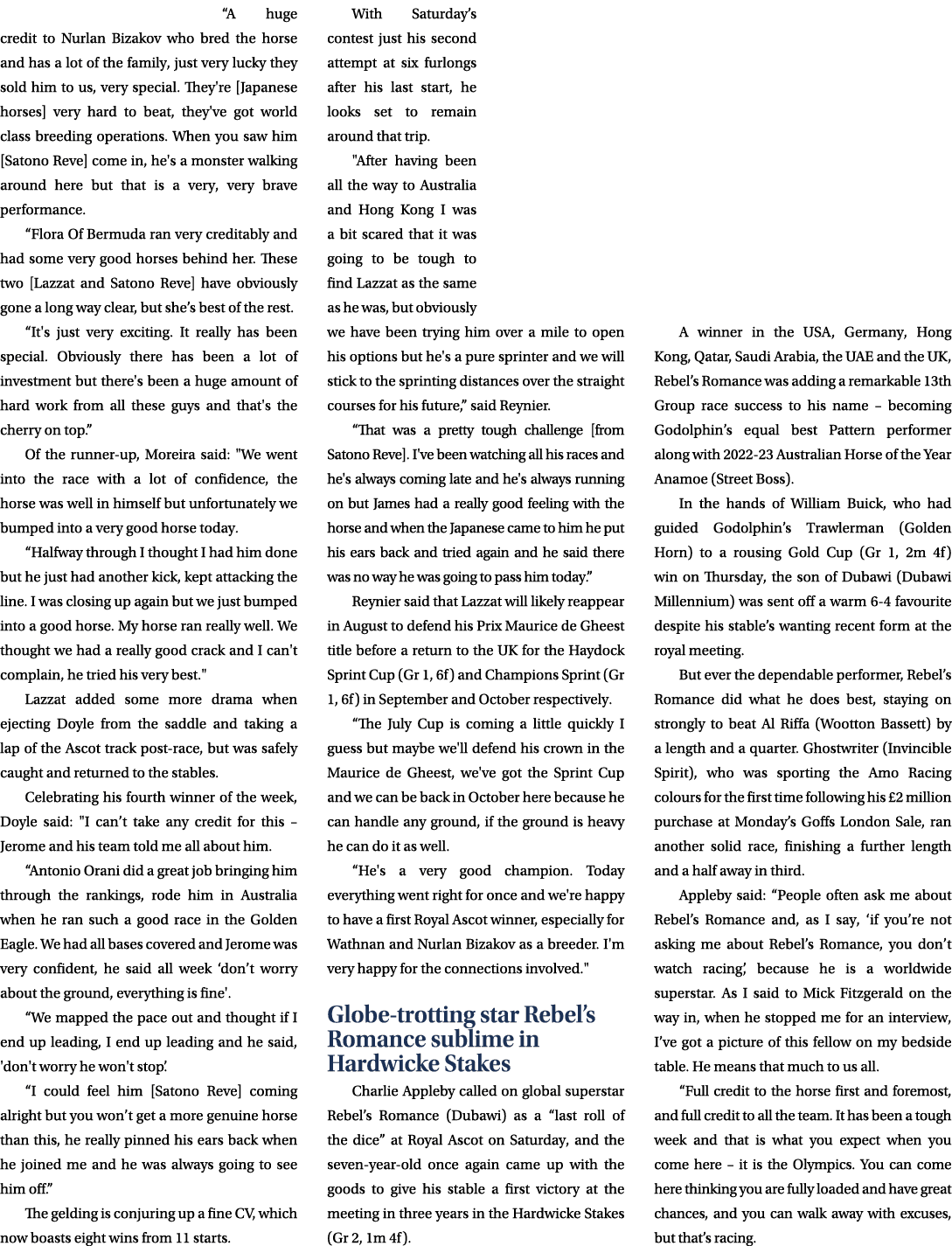 “A huge credit to Nurlan Bizakov who bred the horse and has a lot of the family, just very lucky they sold him to us,...
