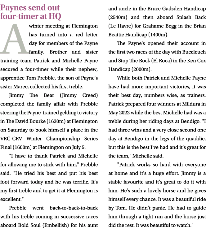 Paynes send out four timer at HQ A winter meeting at Flemington has turned into a red letter day for members of the P...
