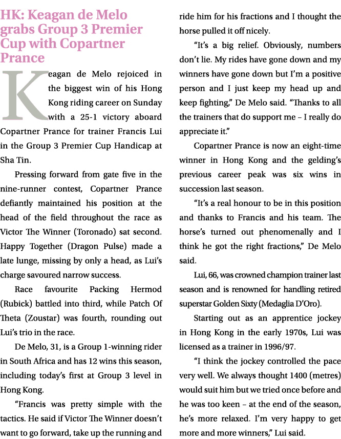 HK: Keagan de Melo grabs Group 3 Premier Cup with Copartner Prance Keagan de Melo rejoiced in the biggest win of his ...