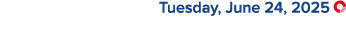  Tuesday, June 24, 2025 ￼