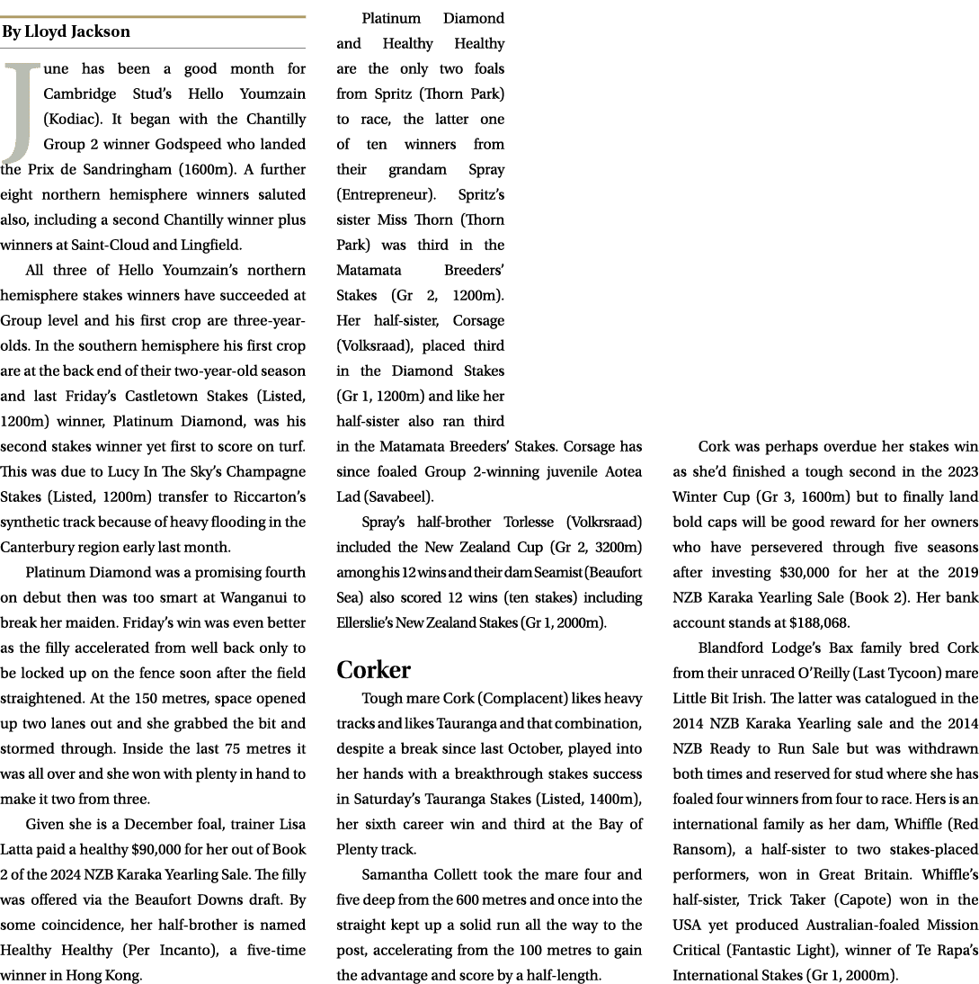 ￼ June has been a good month for Cambridge Stud’s Hello Youmzain (Kodiac). It began with the Chantilly Group 2 winner...