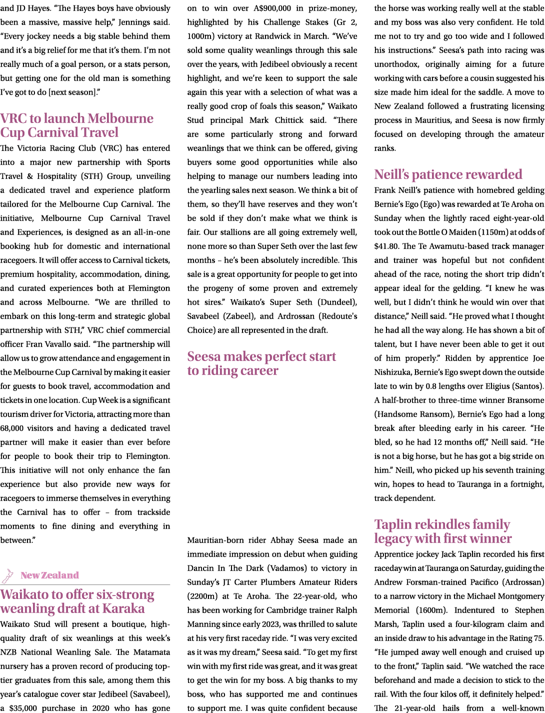and JD Hayes. “The Hayes boys have obviously been a massive, massive help,” Jennings said. “Every jockey needs a big ...
