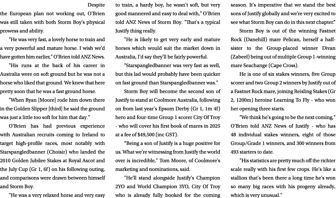 Despite the European plan not working out, O'Brien was still taken with both Storm Boy's physical prowess and abilit...
