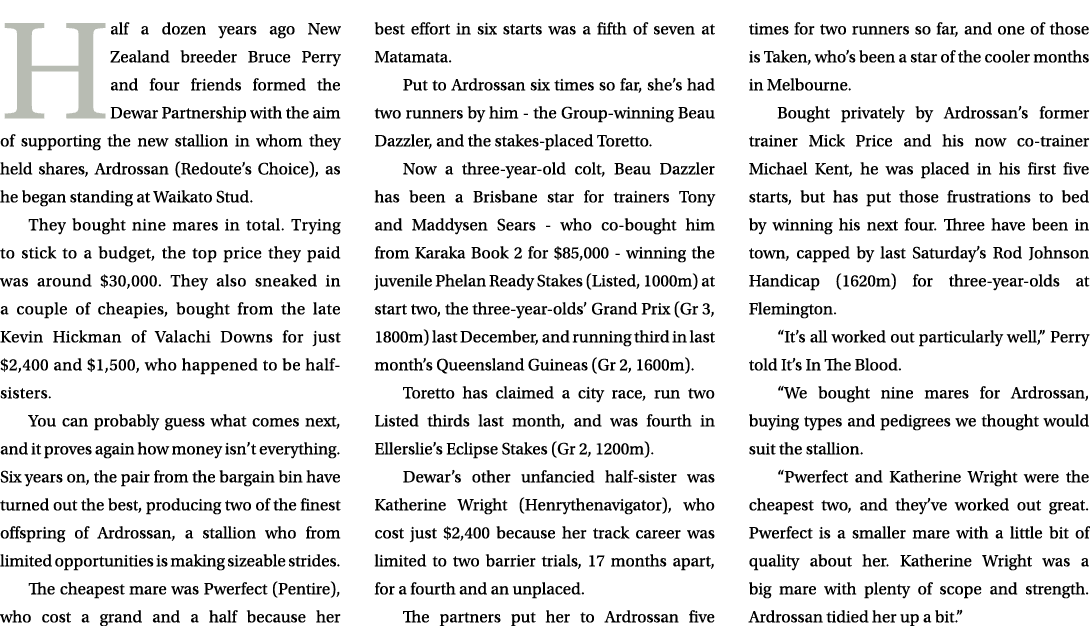 Half a dozen years ago New Zealand breeder Bruce Perry and four friends formed the Dewar Partnership with the aim of ...