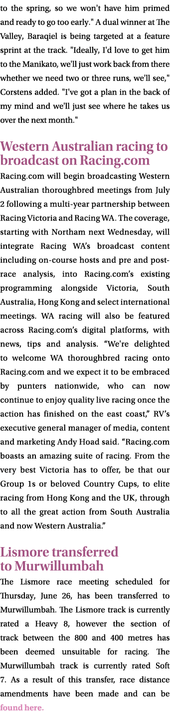 to the spring, so we won't have him primed and ready to go too early.\“ A dual winner at The Valley, Baraqiel is bein...