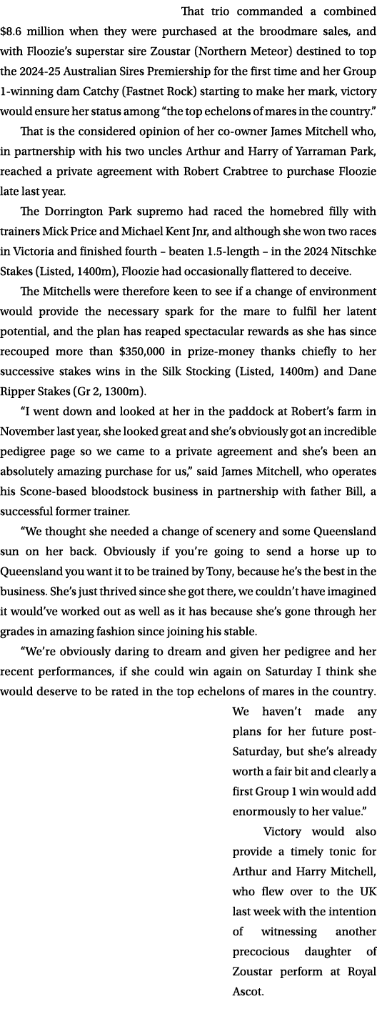 That trio commanded a combined $8.6 million when they were purchased at the broodmare sales, and with Floozie’s super...