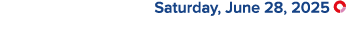  Saturday, June 28, 2025 ￼
