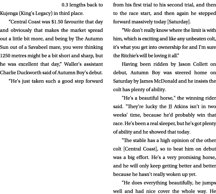 0.3 lengths back to Kujenga (King's Legacy) in third place. “Central Coast was $1.50 favourite that day and obviously...