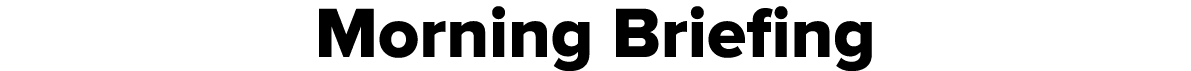 Morning Briefing