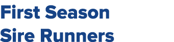 First Season Sire Runners