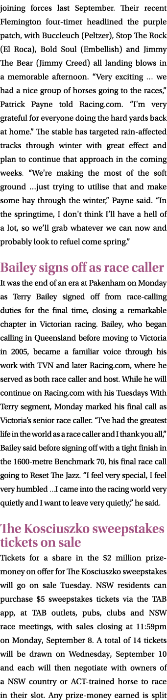 joining forces last September. Their recent Flemington four timer headlined the purple patch, with Buccleuch (Peltzer...