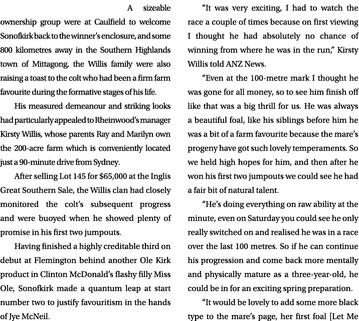 A sizeable ownership group were at Caulfield to welcome Sonofkirk back to the winner’s enclosure, and some 800 kilome...