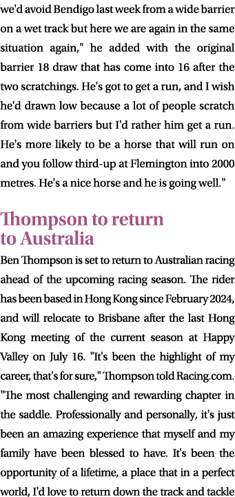 we'd avoid Bendigo last week from a wide barrier on a wet track but here we are again in the same situation again,\“ ...