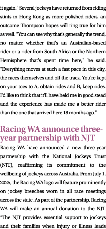 it again.\“ Several jockeys have returned from riding stints in Hong Kong as more polished riders, an outcome Thompso...