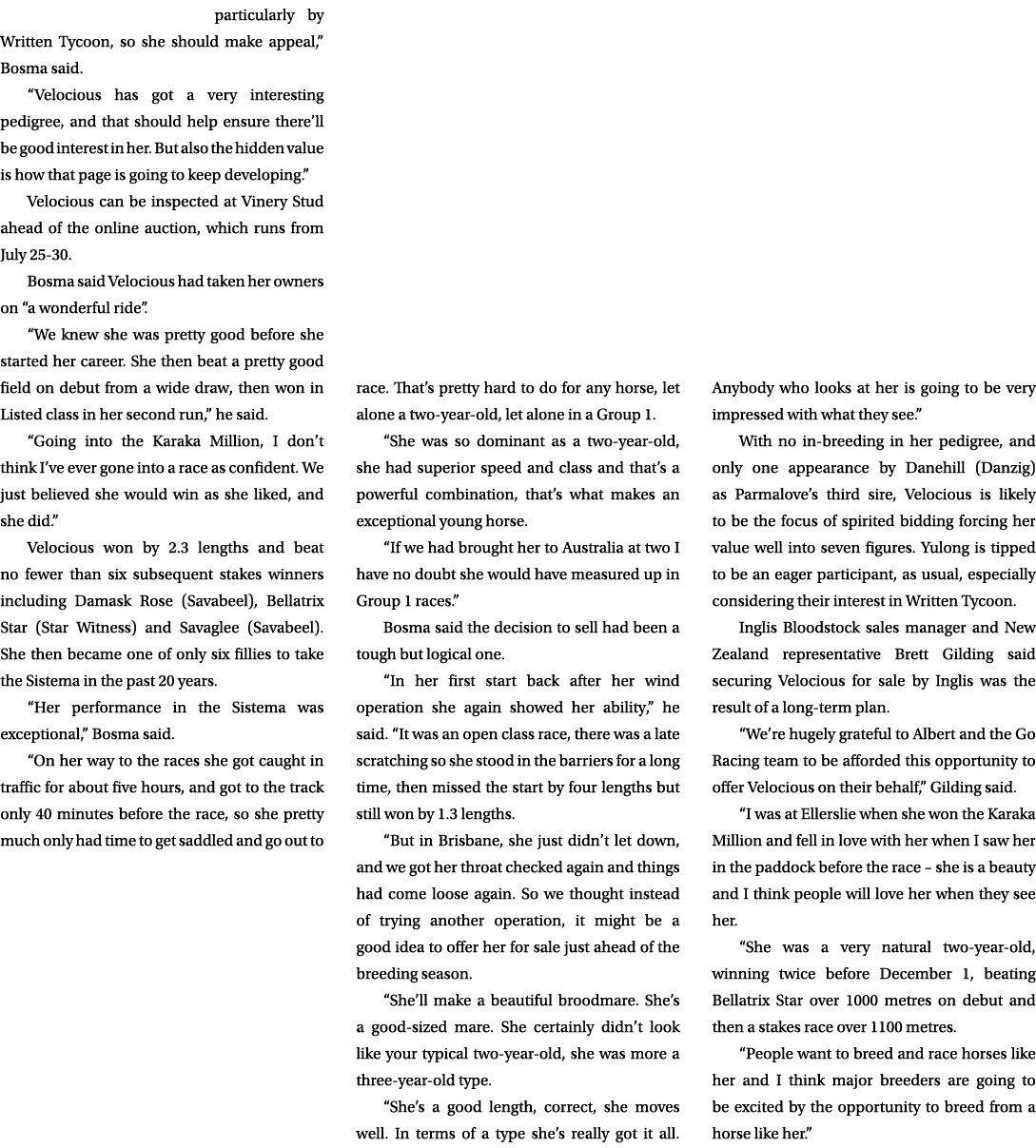 particularly by Written Tycoon, so she should make appeal,” Bosma said. “Velocious has got a very interesting pedigre...
