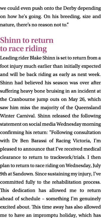 we could even push onto the Derby depending on how he's going. On his breeding, size and nature, there’s no reason no...