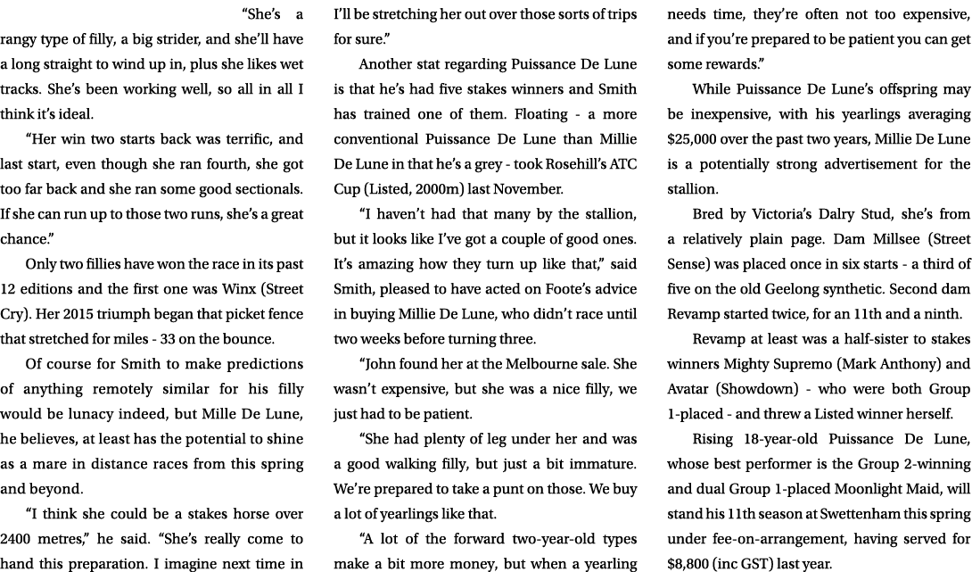 “She’s a rangy type of filly, a big strider, and she’ll have a long straight to wind up in, plus she likes wet track...