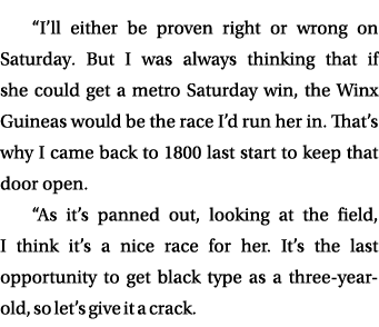 “I’ll either be proven right or wrong on Saturday. But I was always thinking that if she could get a metro Saturday w...