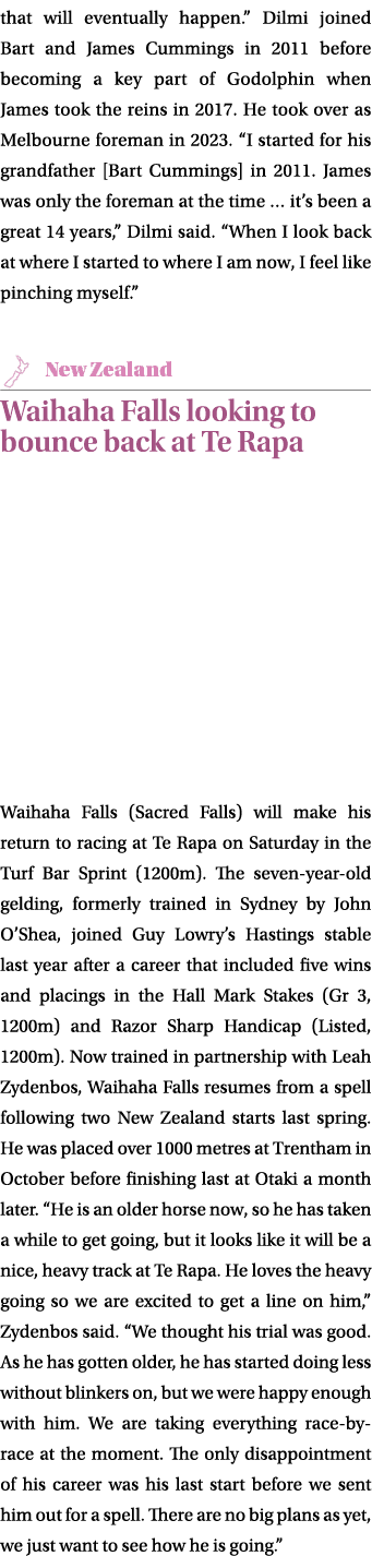 that will eventually happen.” Dilmi joined Bart and James Cummings in 2011 before becoming a key part of Godolphin wh...