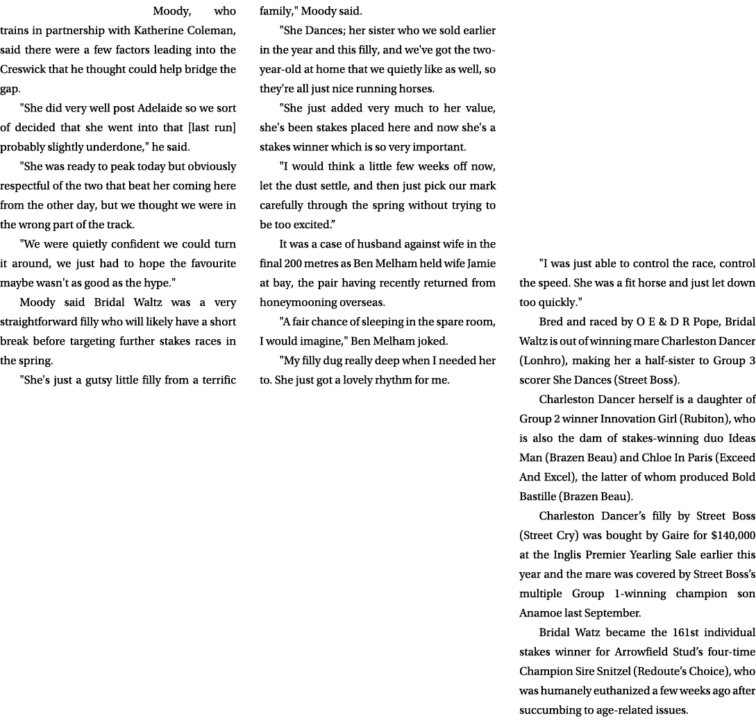 Moody, who trains in partnership with Katherine Coleman, said there were a few factors leading into the Creswick that...