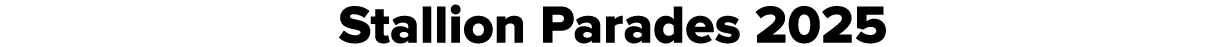 Stallion Parades 2025
