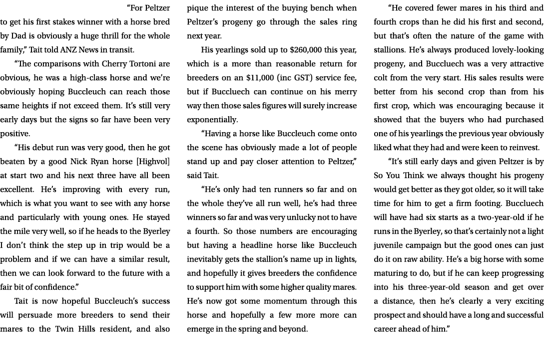 “For Peltzer to get his first stakes winner with a horse bred by Dad is obviously a huge thrill for the whole family,...
