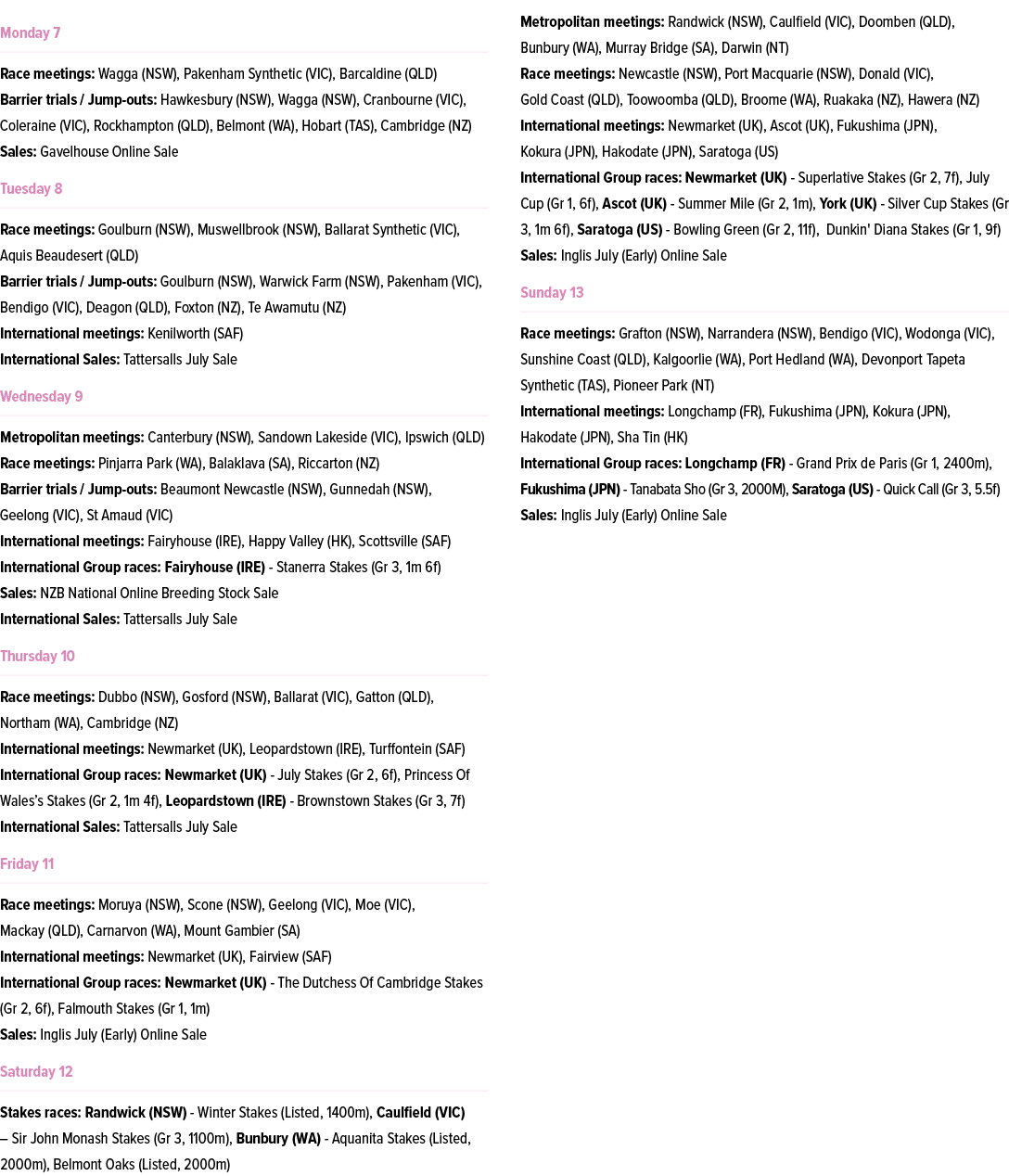 ￼ Race meetings: Wagga (NSW), Pakenham Synthetic (VIC), Barcaldine (QLD) Barrier trials / Jump outs: Hawkesbury (NSW)...
