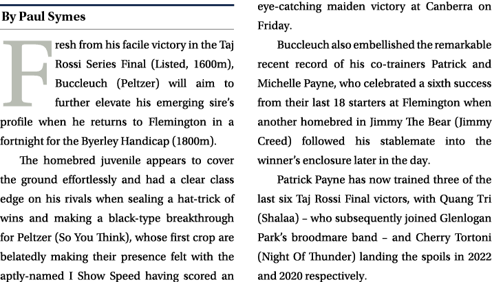 ￼ Fresh from his facile victory in the Taj Rossi Series Final (Listed, 1600m), Buccleuch (Peltzer) will aim to furthe...