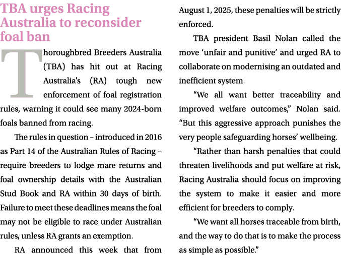 TBA urges Racing Australia to reconsider foal ban Thoroughbred Breeders Australia (TBA) has hit out at Racing Austral...