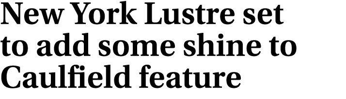 New York Lustre set to add some shine to Caulfield feature