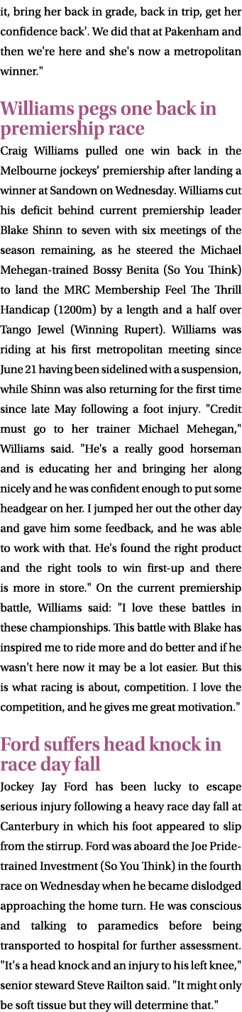 it, bring her back in grade, back in trip, get her confidence back'. We did that at Pakenham and then we're here and ...