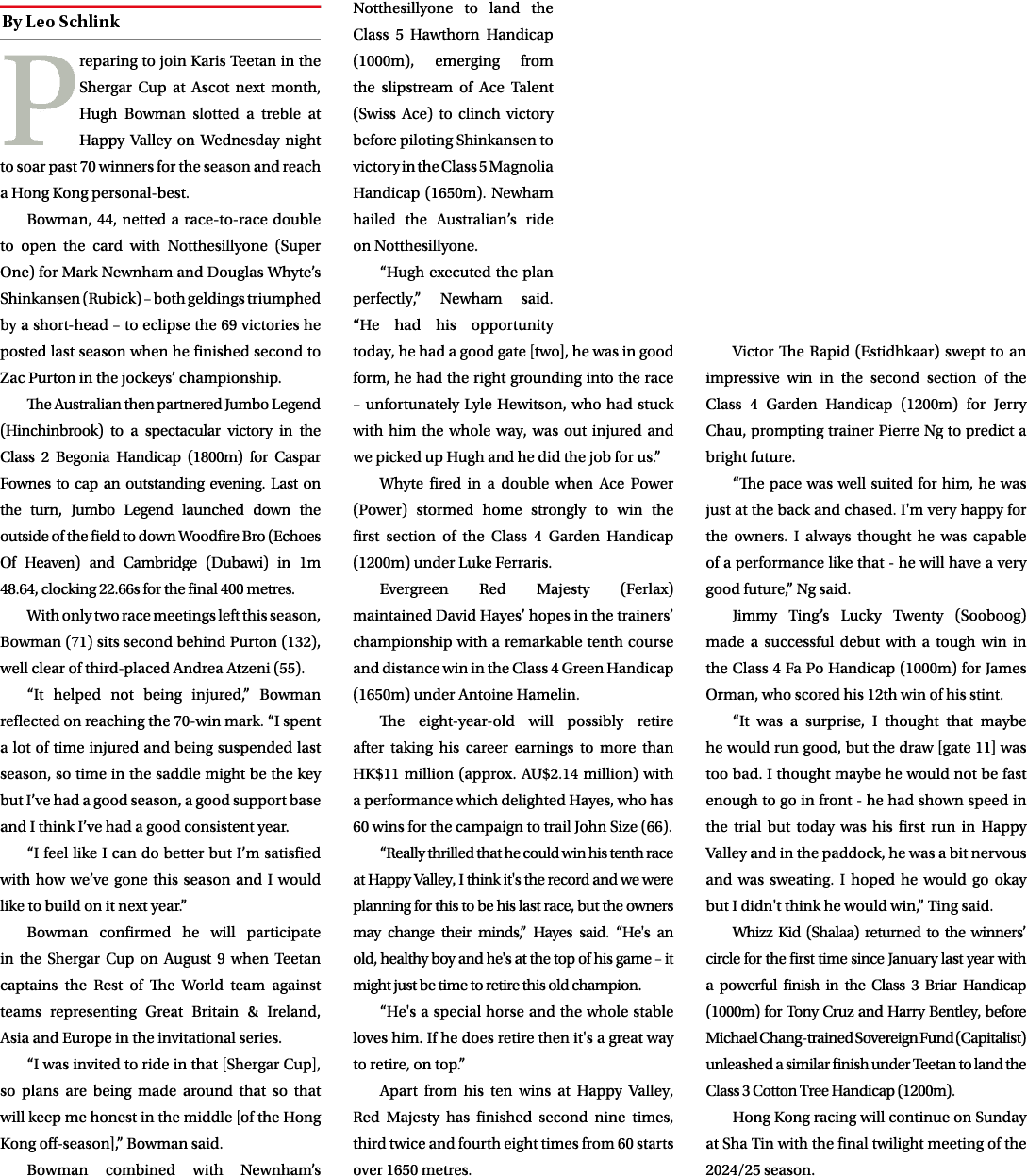 ￼ Preparing to join Karis Teetan in the Shergar Cup at Ascot next month, Hugh Bowman slotted a treble at Happy Valley...