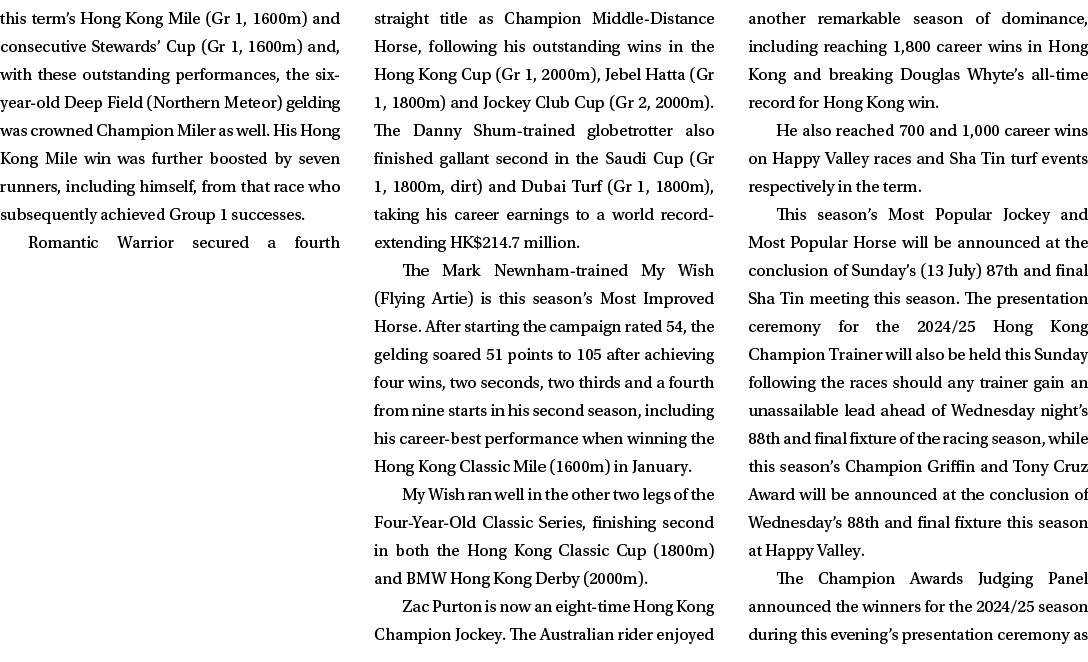 this term’s Hong Kong Mile (Gr 1, 1600m) and consecutive Stewards’ Cup (Gr 1, 1600m) and, with these outstanding perf...
