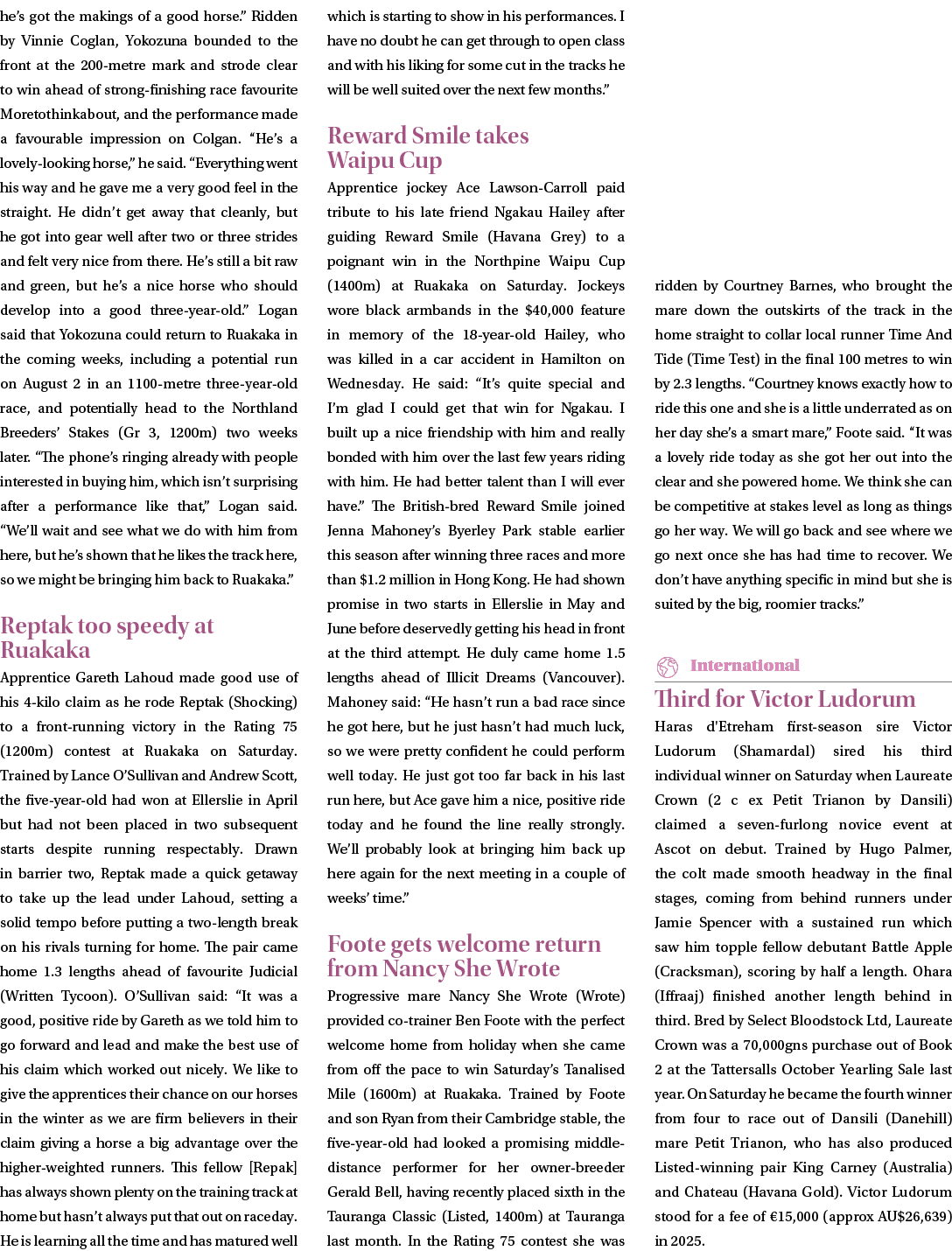 he’s got the makings of a good horse.” Ridden by Vinnie Coglan, Yokozuna bounded to the front at the 200 metre mark a...