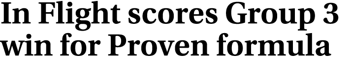 In Flight scores Group 3 win for Proven formula
