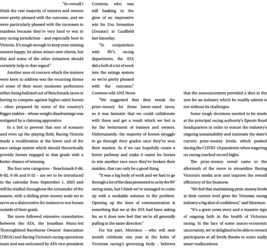 “So overall I think the vast majority of trainers and owners were pretty pleased with the outcome, and we were partic...