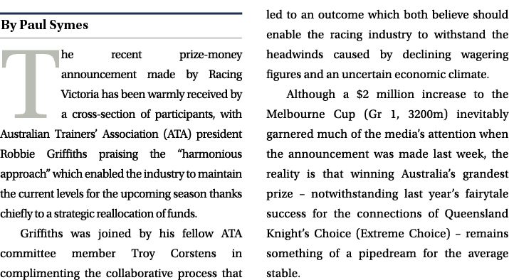 ￼ The recent prize money announcement made by Racing Victoria has been warmly received by a cross section of particip...