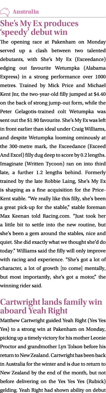 ￼ She’s My Ex produces ‘speedy’ debut win The opening race at Pakenham on Monday served up a clash between two talent...