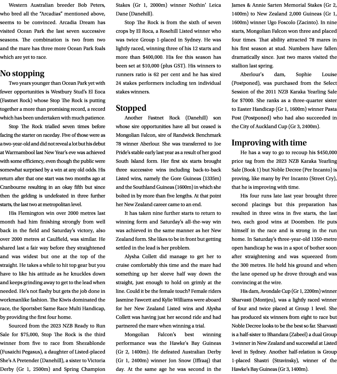 Western Australian breeder Bob Peters, who bred all the “Arcadias” mentioned above, seems to be convinced. Arcadia Dr...