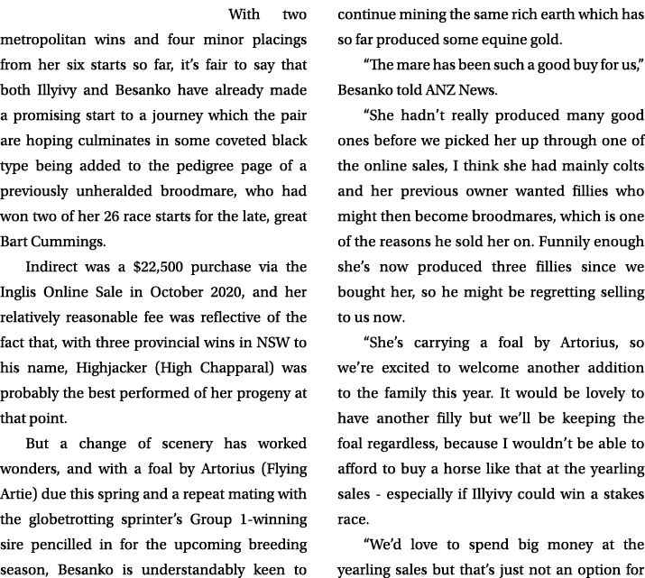 With two metropolitan wins and four minor placings from her six starts so far, it’s fair to say that both Illyivy and...